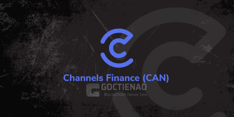Kiến thức – Channels Finance (CAN) là gì? Tiềm năng đầu tư của dự án Channel Finance và CAN token