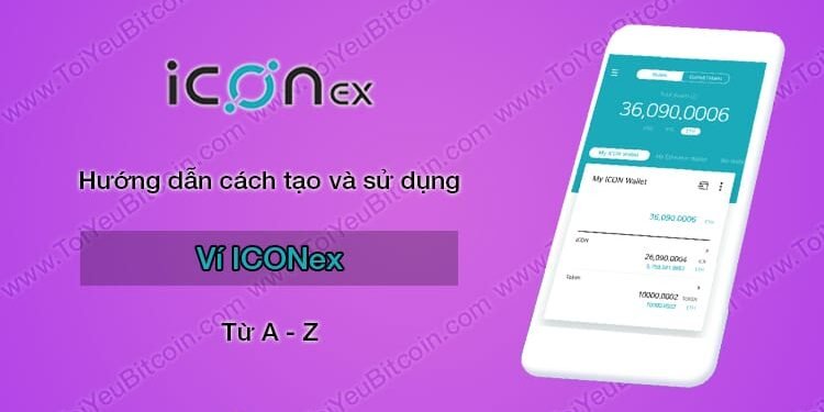 Ví (wallet) – ICONex là gì? Hướng dẫn cách Tạo và Sử dụng ví ICX coin trên điện thoại với ICONex từ A – Z