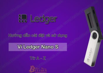 Ví (wallet) – Ledger Nano S là gì? Hướng dẫn cách cài đặt và sử dụng ví lạnh Ledger Nano S từ A – Z