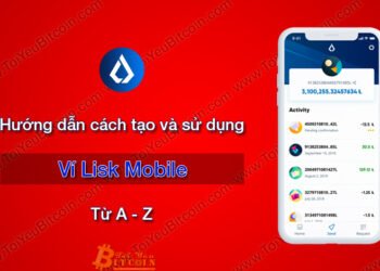 Ví (wallet) – Lisk Mobile là gì? Hướng dẫn cách Tạo và Sử dụng ví LSK coin trên điện thoại với Lisk Mobile từ A – Z