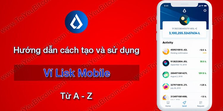 Ví (wallet) – Lisk Mobile là gì? Hướng dẫn cách Tạo và Sử dụng ví LSK coin trên điện thoại với Lisk Mobile từ A – Z