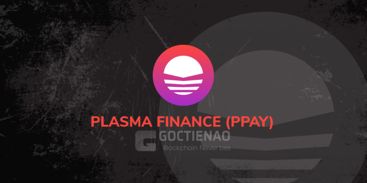 Kiến thức – Plasma Finance (PPAY) là gì? Tất cả thông tin về dự án Plasma Finance