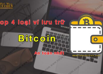 Ví (wallet) – Ví Bitcoin là gì? TOP 4 loại ví lưu trữ BTC uy tín, an toàn và tốt nhất 2020 & 2021