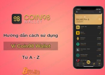 Ví (wallet) – Coin98 Wallet là gì? Hướng dẫn cách Tạo và Sử dụng ví Coin98 trên điện thoại từ A – Z