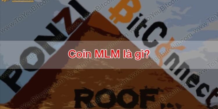 Đào coin – Coin MLM là gì? Nó khác gì với Coin truyền thống? Nó có lừa đảo đa cấp? Có nên đầu tư Coin MLM không?
