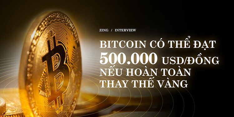 Đào coin – ‘Bitcoin có thể đạt 500.000 USD nếu hoàn toàn thay thế vàng’