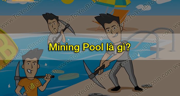 Đào coin – Mining Pool là gì? Ưu và Nhược điểm của mỏ đào? Top 3 Pool đào Bitcoin uy tín, lớn nhất thế giới