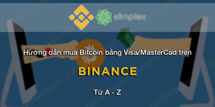 Đào coin – Hướng dẫn mua Bitcoin, Ethereum, Ripple bằng thẻ tín dụng Visa hoặc MasterCard trên Binance