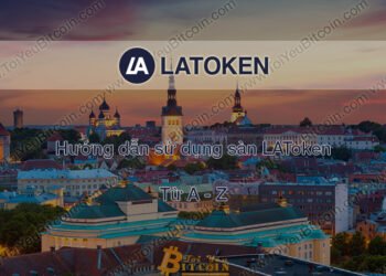 Đào coin – Hướng dẫn đăng ký, bảo mật, xác minh tài khoản, nạp/rút tiền và mua bán Coin trên sàn giao dịch LAToken mới nhất