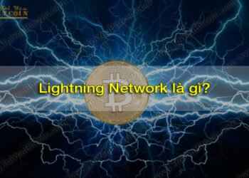 Đào coin – Lightning Network là gì? Tìm hiểu về giải pháp mở rộng quy mô của mạng lưới Bitcoin và tiền điện tử