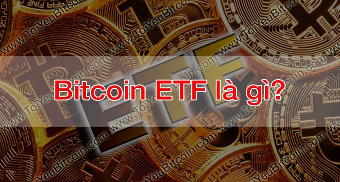 Đào coin – Bitcoin ETF là gì? Tại sao quỹ ETF tiền điện tử lại quan trọng? Lý do nào khiến SEC liên tục trì hoãn quyết định về ETF?