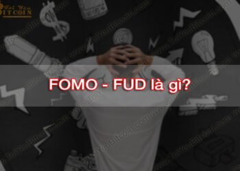 Đào coin – FOMO và FUD là gì? Làm sao để vượt qua được hai hội chứng này trong Trade coin?