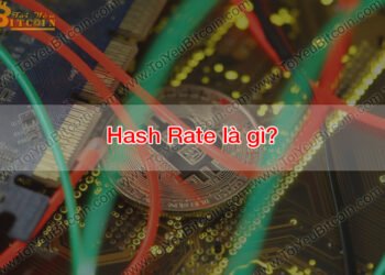 Đào coin – Hash Rate là gì? Tại sao tỷ lệ hàm băm Hash Rate lại quyết định vận mệnh của Bitcoin?
