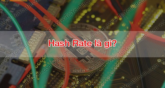 Đào coin – Hash Rate là gì? Tại sao tỷ lệ hàm băm Hash Rate lại quyết định vận mệnh của Bitcoin?