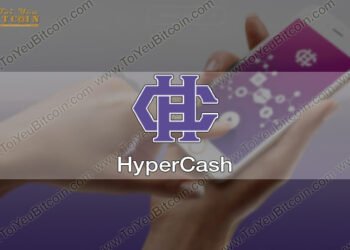 Đào coin – HyperCash là gì? Tạo ví và Mua bán đồng tiền HC Coin ở đâu? Có nên đầu tư HyperCash không?