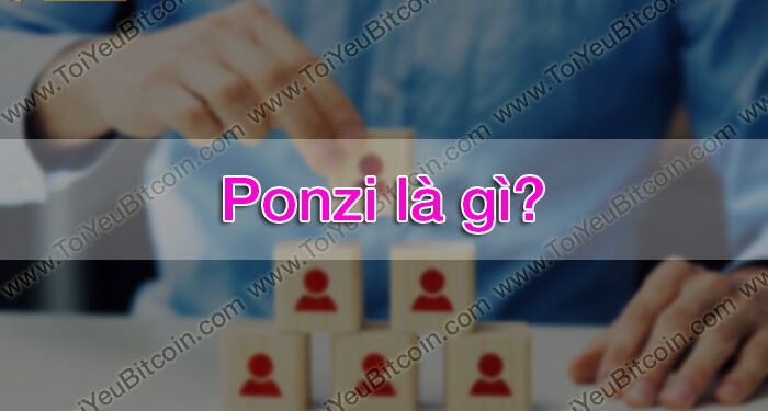 Đào coin – Mô hình Ponzi là gì? 7 dấu hiệu nhận biết một dự án tiền điện tử đa cấp, lừa đảo Ponzi