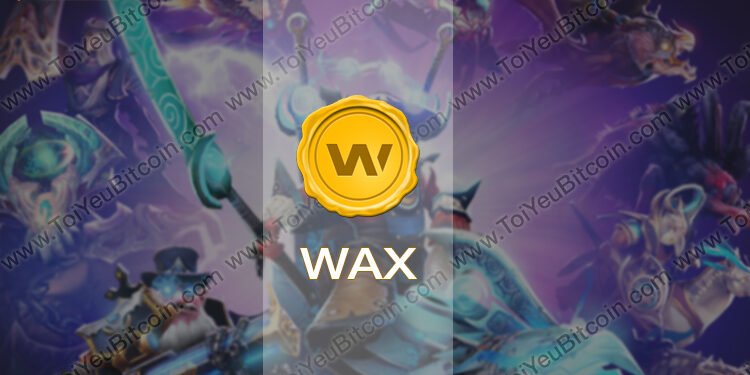Đào coin – WAX là gì? Tạo ví và Mua bán đồng tiền WAX Coin ở đâu? Có nên đầu tư WAX không?
