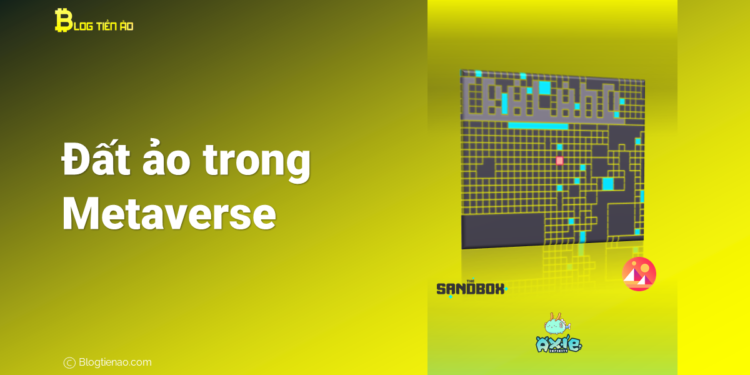 Kiến thức – Đất ảo là gì? Làm sao để mua đất ảo trong Metaverse