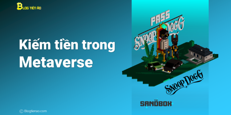 Kiến thức – Kiếm tiền trong Metaverse: Những phương pháp bạn cần phải biết