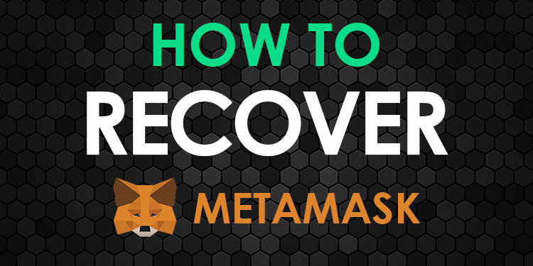 Hướng dẫn khôi phục Ví & Tài khoản MetaMask