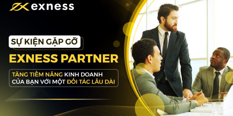 Tin tức coin – Công ty giao dịch tài chính Exness công bố Gặp gỡ đối tác mới trên khắp Việt Nam