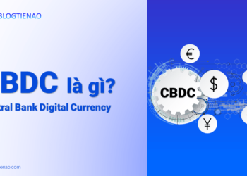 CBDC (Central Bank Digital Currency) là gì? Tìm hiểu chi tiết về CBDC